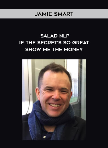 Jamie Smart - Salad NLP - If The Secret's So Great - Show Me The Money digital download
