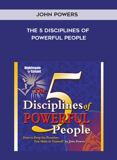 John Powers - The 5 Disciplines of Powerful People digital download