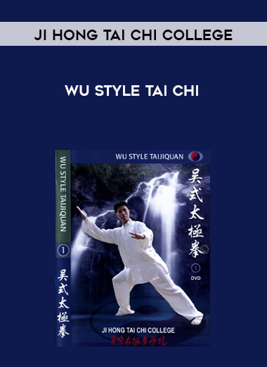 [Ji Hong Tai Chi College] Wu Style Tai Chi digital download