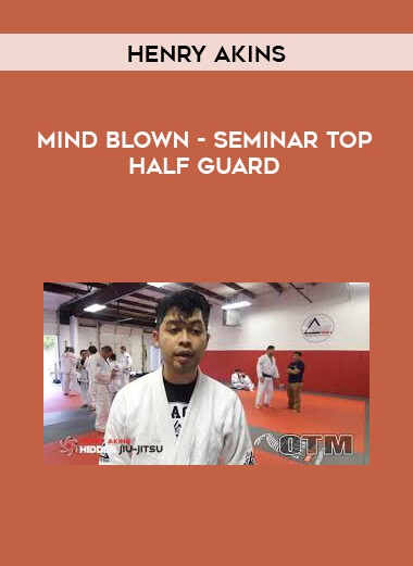 Henry Akins - Mind blown - Seminar Top half guard (Athens) digital download