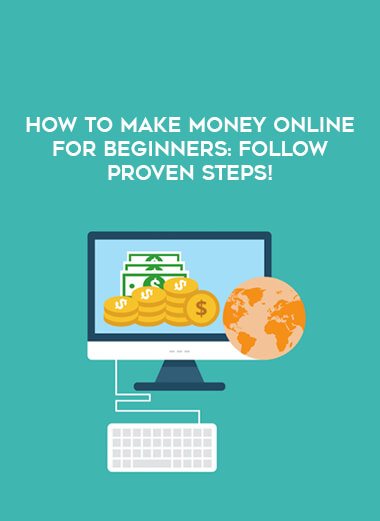 How to Make Money Online for Beginners: Follow PROVEN STEPS! digital download