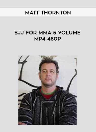 BJJ for MMA Matt Thornton 5 Volume MP4 480p digital download
