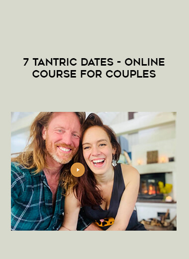 7 Tantric Dates - Online Course for Couples digital download