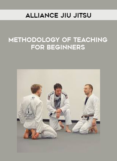 Alliance Jiu Jitsu - METHODOLOGY OF TEACHING FOR BEGINNERS digital download