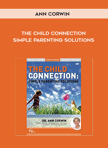 Ann Corwin - The Child Connection: Simple Parenting Solutions digital download
