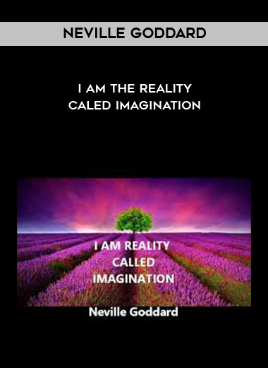 Neville Goddard - I AM the Reality Caled Imagination digital download