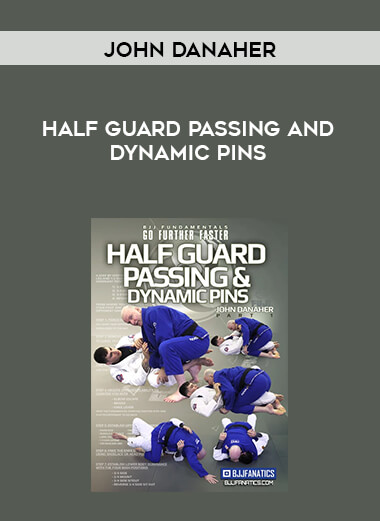 Half Guard Passing and Dynamic Pins by John Danaher 720p digital download