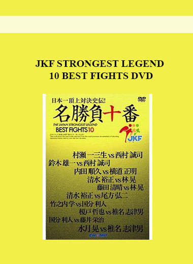 JKF STRONGEST LEGEND 10 BEST FIGHTS DVD digital download