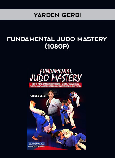 Yarden Gerbi - Fundamental Judo Mastery (1080p) digital download