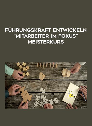 Führungskraft entwickeln "Mitarbeiter im Fokus" Meisterkurs digital download