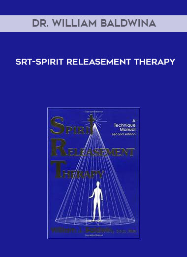Dr. William Baldwina - SRT-Spirit Releasement Therapy digital download