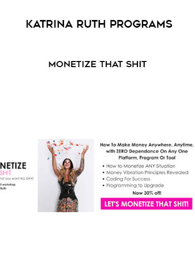 Katrina Ruth Programs - Monetize That Shit digital download