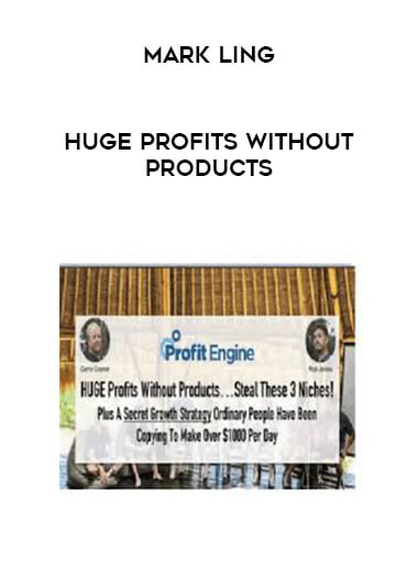 Mark Ling - Huge Profits Without Products digital download