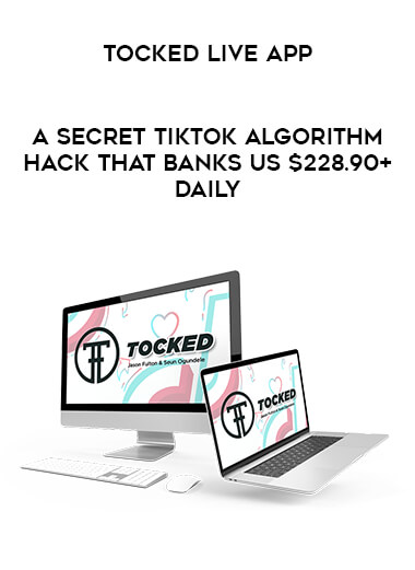 Tocked Live App - A Secret TikTok Algorithm Hack That Banks Us $228.90+ Daily digital download