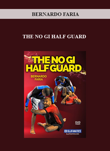 BERNARDO FARIA - THE NO GI HALF GUARD digital download