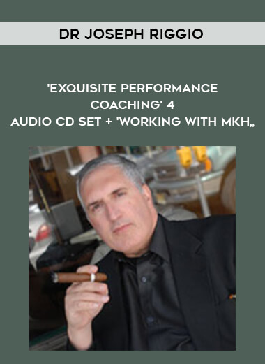 Dr Joseph Riggio - 'Exquisite Performance Coaching' 4 Audio CD Set + Working With Mkh digital download