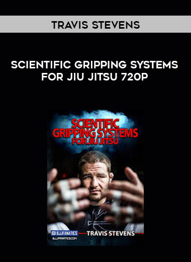 Travis Stevens - Scientific Gripping Systems For Jiu Jitsu 720p digital download