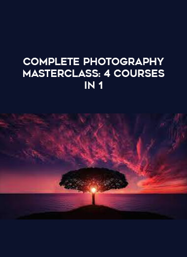 Complete Photography Masterclass: 4 courses in 1 digital download