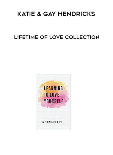 Katie & Gay Hendricks - Lifetime Of Love Collection digital download