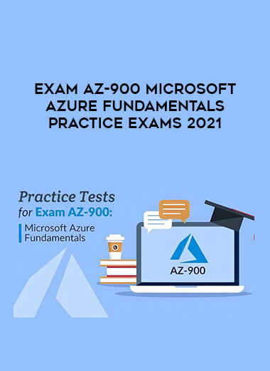 Exam AZ-900 Microsoft Azure Fundamentals Practice Exams 2021 digital download