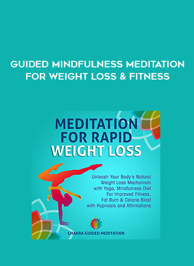 Guided Mindfulness Meditation For Weight Loss & Fitness digital download