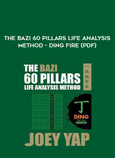 The BaZi 60 Pillars Life Analysis Method - Ding Fire (PDF) digital download