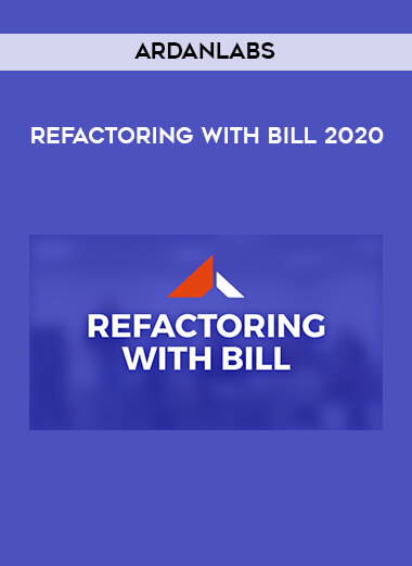 Ardanlabs - Refactoring With Bill 2020 digital download