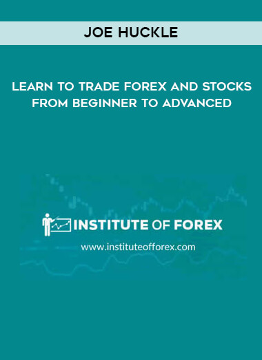 Joe Huckle - Learn to Trade Forex and Stocks - From Beginner to Advanced digital download