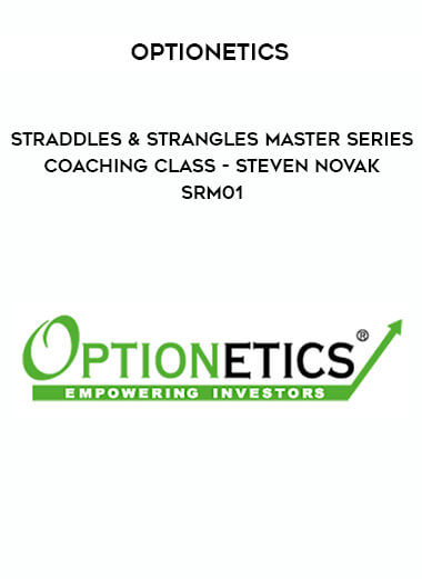 Optionetics - Straddles & Strangles Master Series Coaching Class - Steven Novak - SRM01 digital download