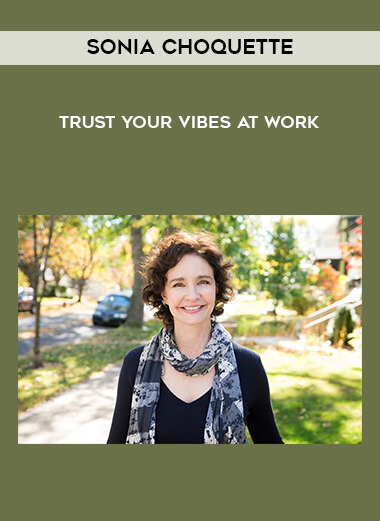 Sonia Choquette - Trust Your Vibes at work digital download
