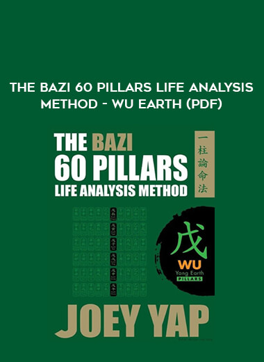 The BaZi 60 Pillars Life Analysis Method - Wu Earth (PDF) digital download