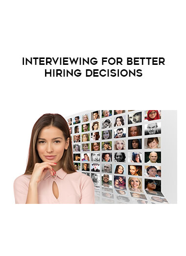 Interviewing for Better Hiring Decisions digital download