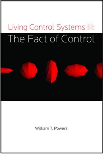William T. Powers - Living Control Systems III - The Fact of Control digital download