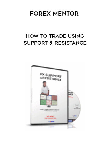 Forex Mentor - How To Trade Using Support & Resistance digital download