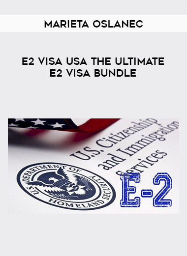 E2 Visa USA The Ultimate E2 Visa Bundle By Marieta Oslanec digital download