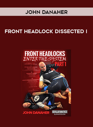 John danaher front Headlock dissected I digital download
