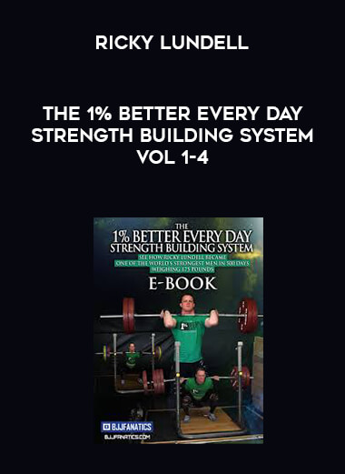 The 1% Better Every Day Strength Building System - Ricky Lundell - vol 1-4 digital download