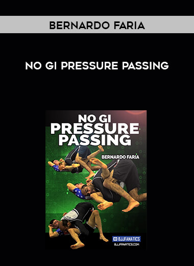 No Gi Pressure Passing by Bernardo Faria digital download