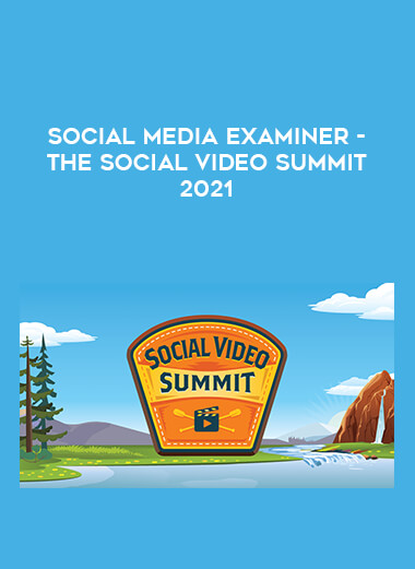 Social Media Examiner - The Social Video Summit 2021 digital download
