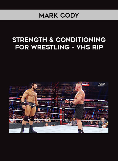 Mark Cody - Strength & Conditioning For Wrestling - VHSRip digital download