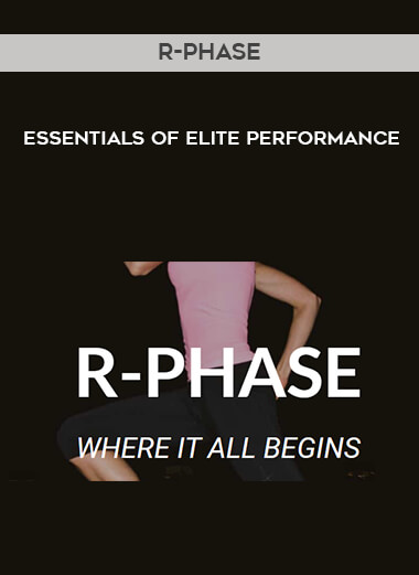 Essentials of Elite Performance - R-Phase digital download