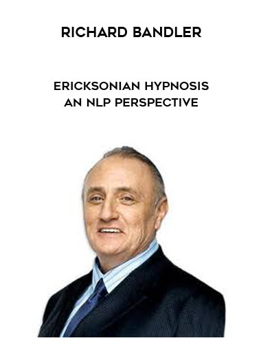 Richard Bandler - Ericksonian Hypnosis - An NLP Perspective digital download
