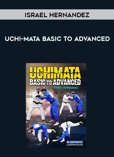 Israel Hernandez - Uchi-mata Basic to Advanced digital download