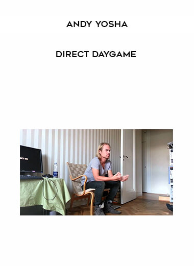 Andy Yosha - Direct Daygame digital download