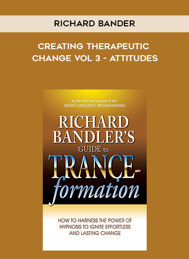 Richard Bander - Creating Therapeutic Change Vol 3 - Attitudes digital download