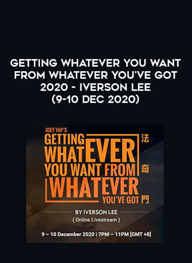 Getting Whatever You Want From Whatever You've Got 2020 - Iverson Lee (9-10 Dec 2020) digital download