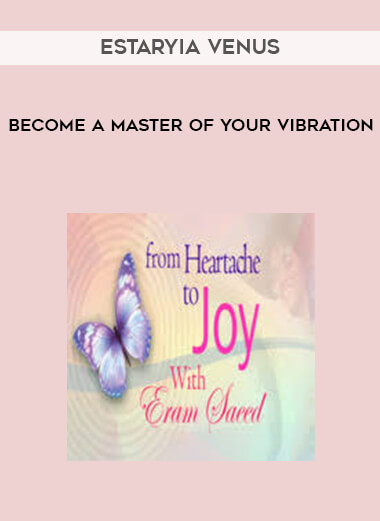 Estaryia Venus - Become A Master Of Your Vibration digital download