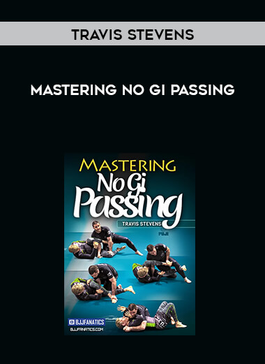 Travis Stevens - Mastering No Gi Passing digital download