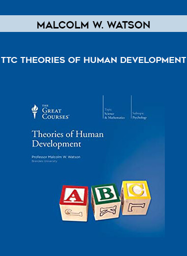 Malcolm W. Watson - TTC Theories of Human Development digital download