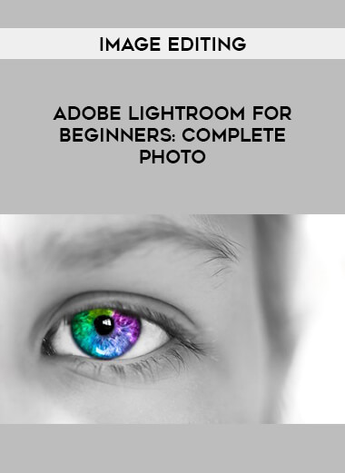 Adobe Lightroom For Beginners : Complete Photo - Image Editing digital download